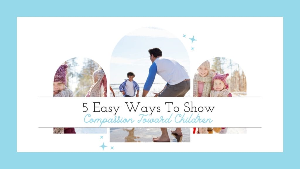 Title Image with children - 5 easy ways to show compassion toward children