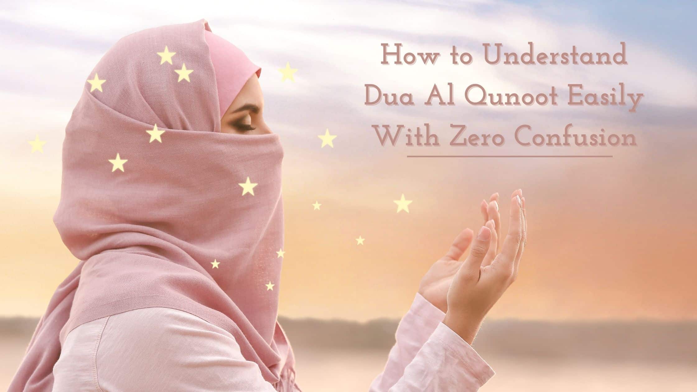 Woman raising hands in dua and Dua Al Qunoot in title
