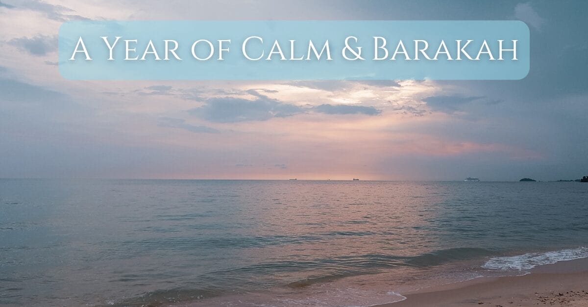 A year of calm and barakah written on an image of calm sea